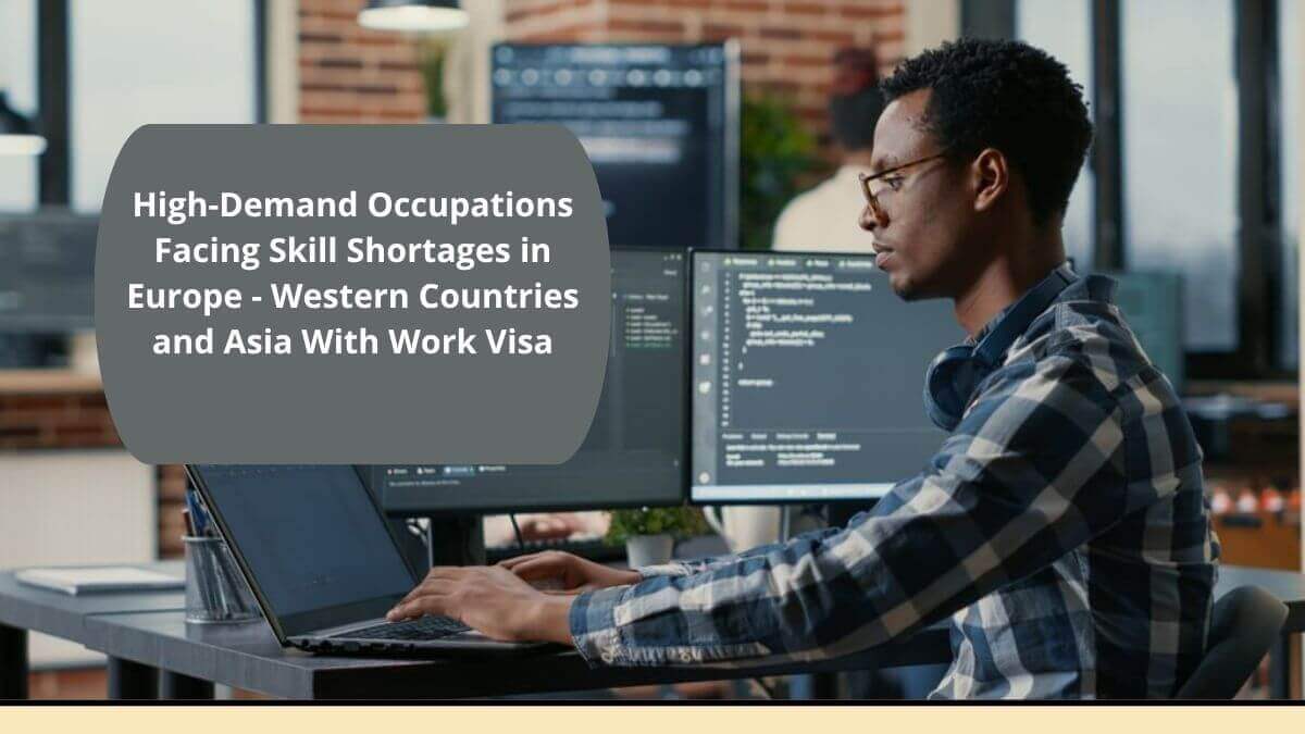 High-Demand Occupations Facing Skill Shortages in Europe - Western Countries and Asia With Work Visa