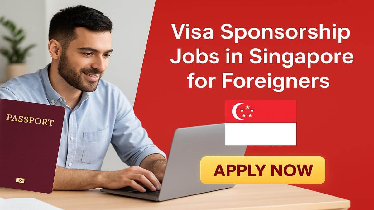 Visa Sponsorship Jobs in Singapore for Foreigners