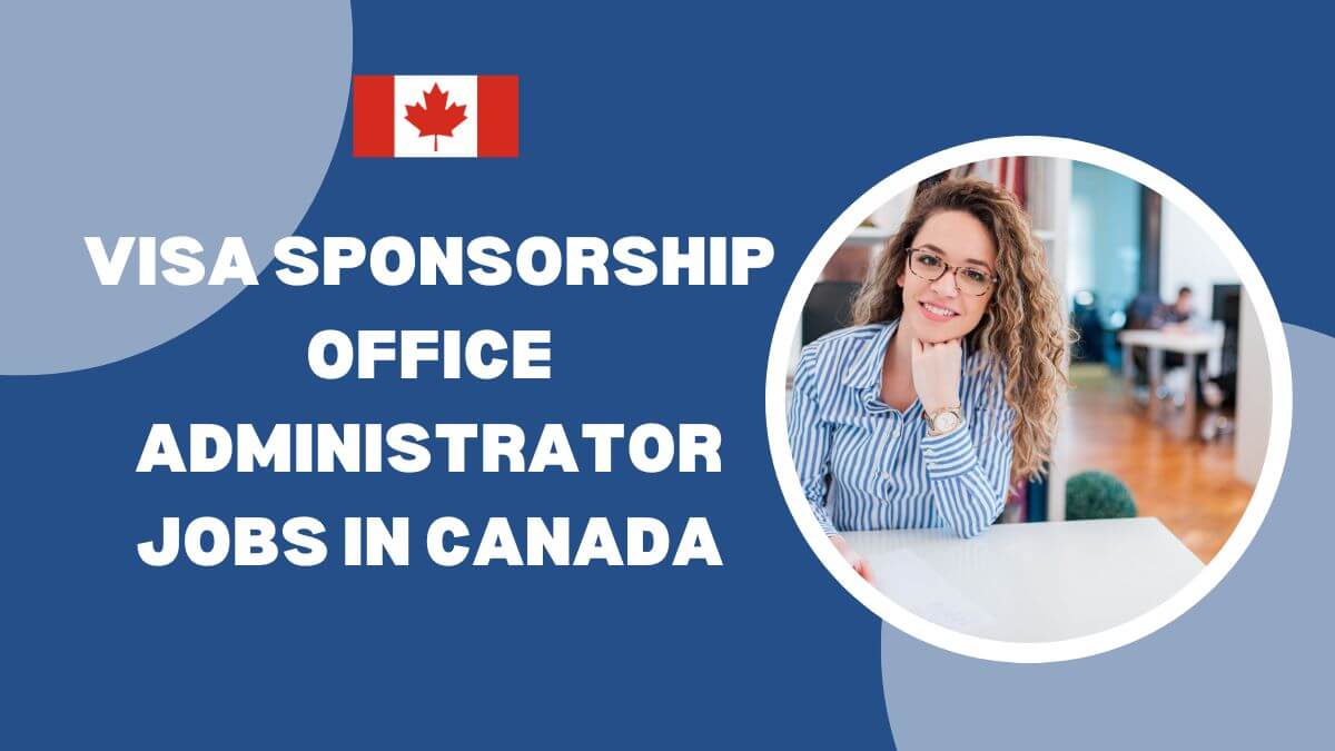 Visa Sponsorship Office Administrator Jobs in Canada