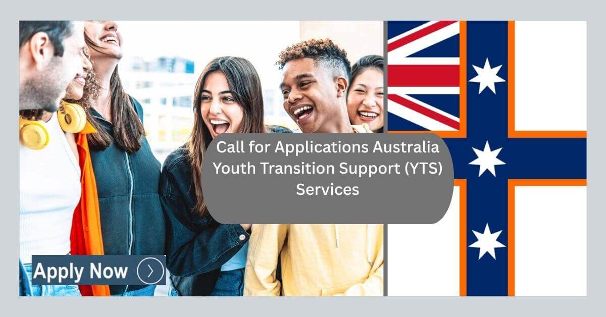 Call for Applications Australia Youth Transition Support (YTS) Services