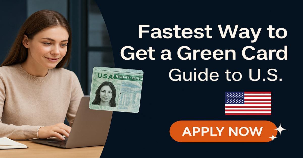 Fastest Way to Get a Green Card - Guide to U.S.