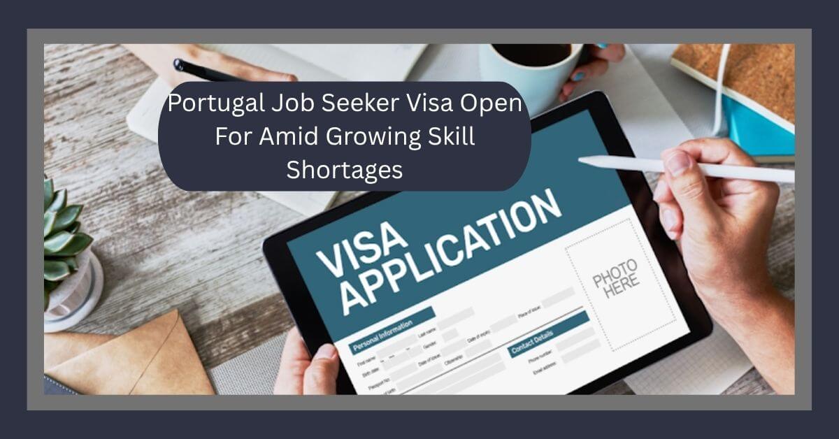 Portugal Job Seeker Visa Open For Amid Growing Skill Shortages