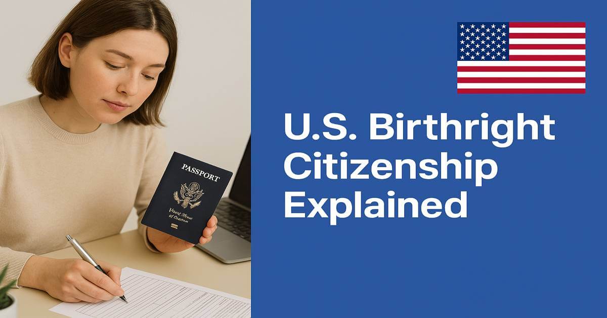 U.S. Birthright Citizenship Explained