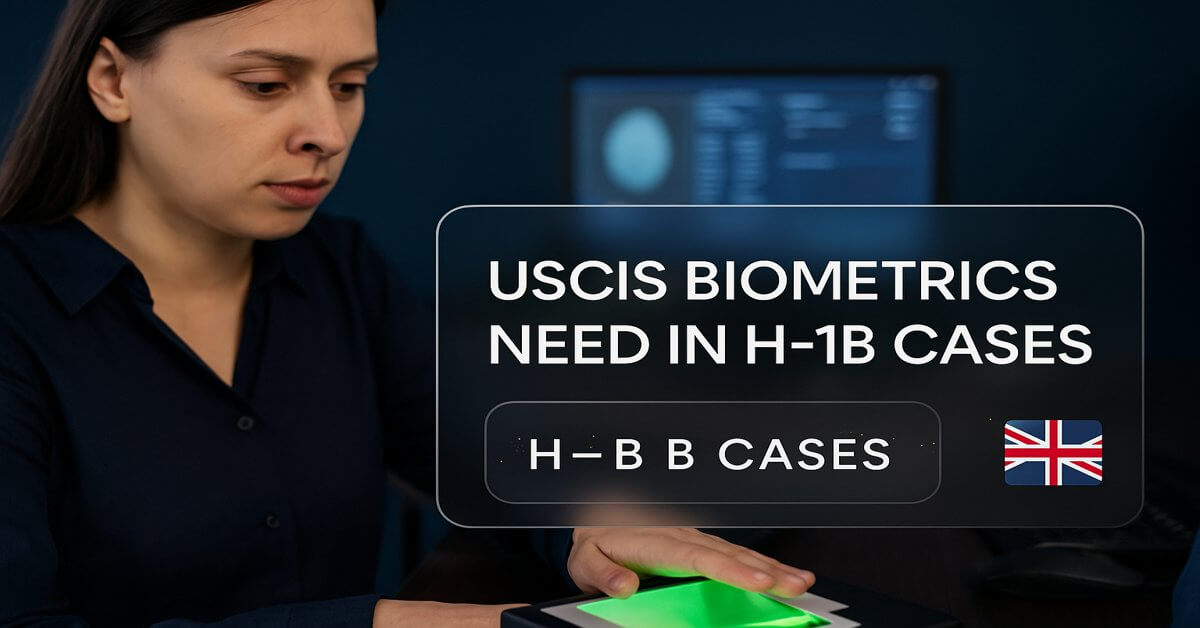 USCIS Biometrics Need in H-1B Cases