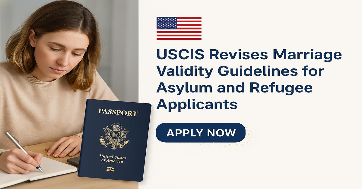 USCIS Revises Marriage Validity Guidelines for Asylum and Refugee Applicants