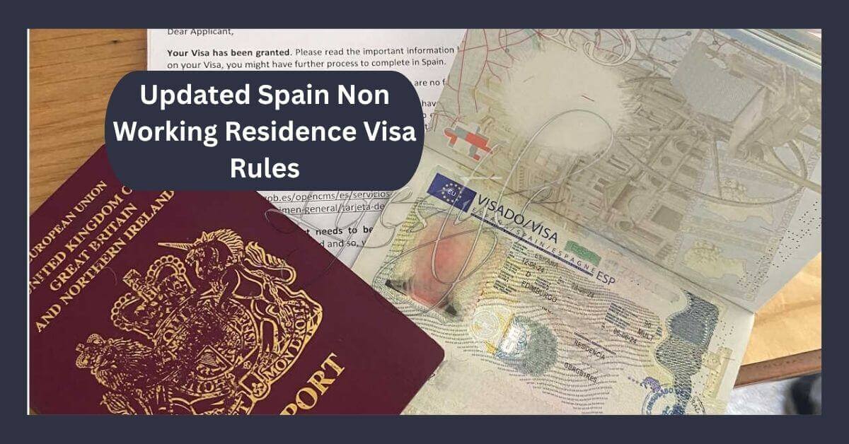 Updated Spain Non Working Residence Visa Rules Effective