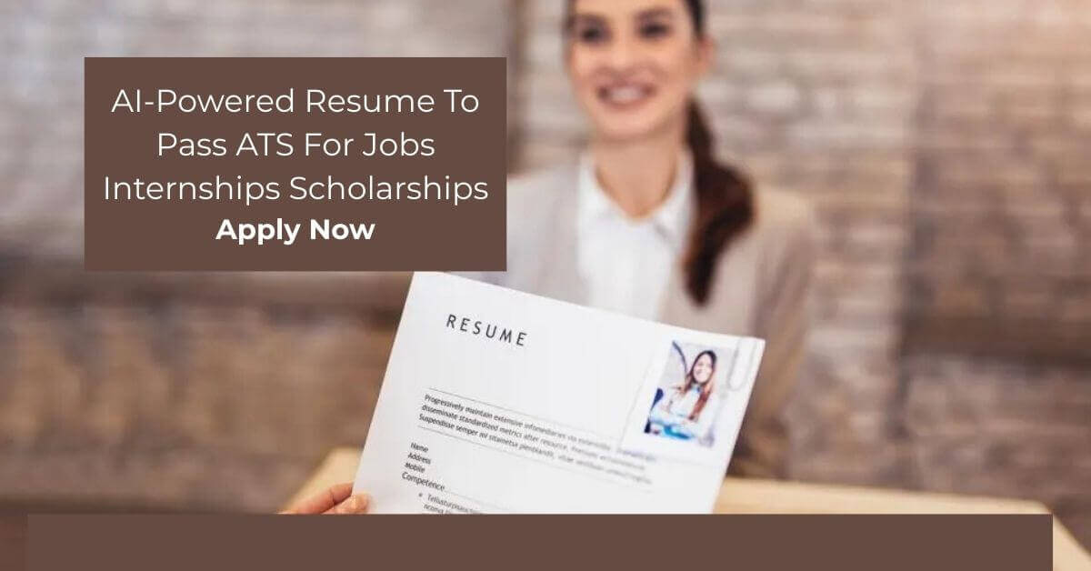 AI-Powered Resume To Pass ATS For Jobs Internships Scholarships