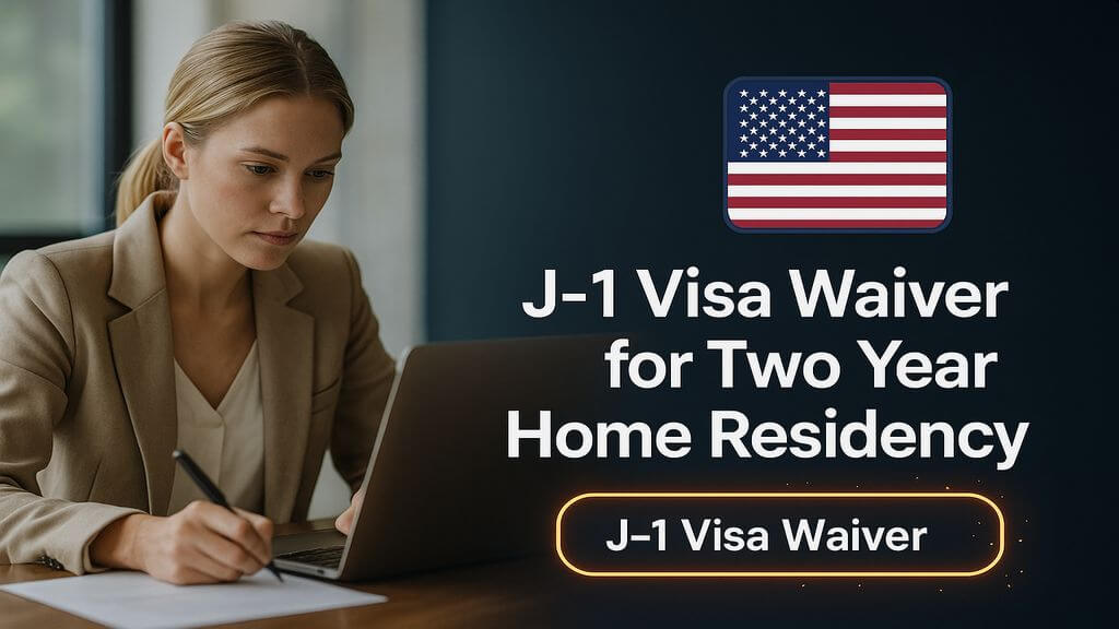 J-1 Visa Waiver for Two Year Home Residency