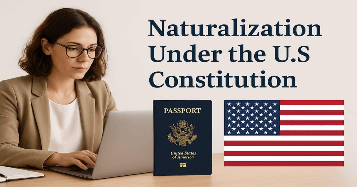 Naturalization Under the U.S Constitution