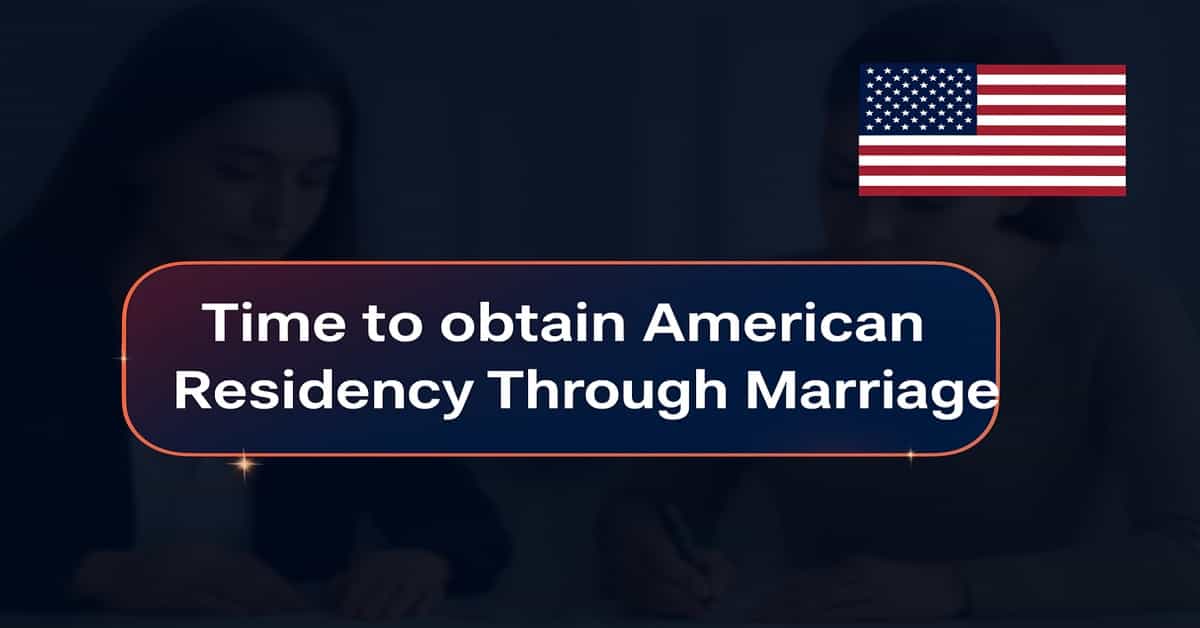 Time to obtain American Residency Through Marriage