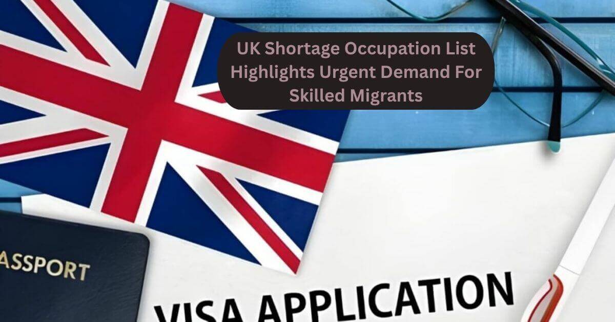UK Shortage Occupation List Highlights Urgent Demand For Skilled Migrants