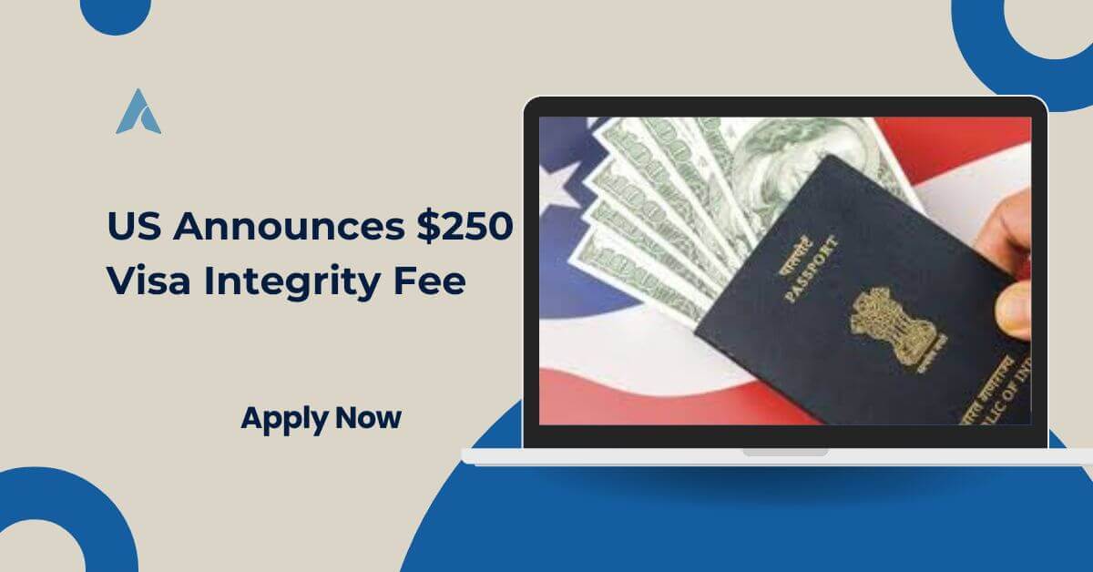 US Announces $250 Visa Integrity Fee