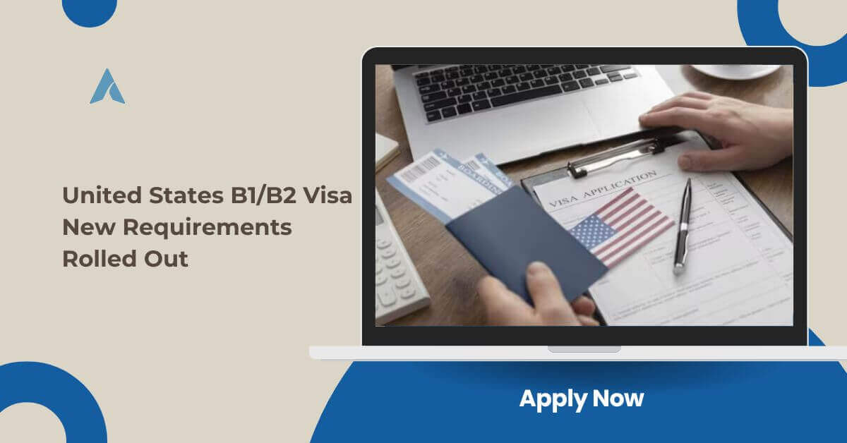 United States B1B2 Visa New Requirements Rolled Out